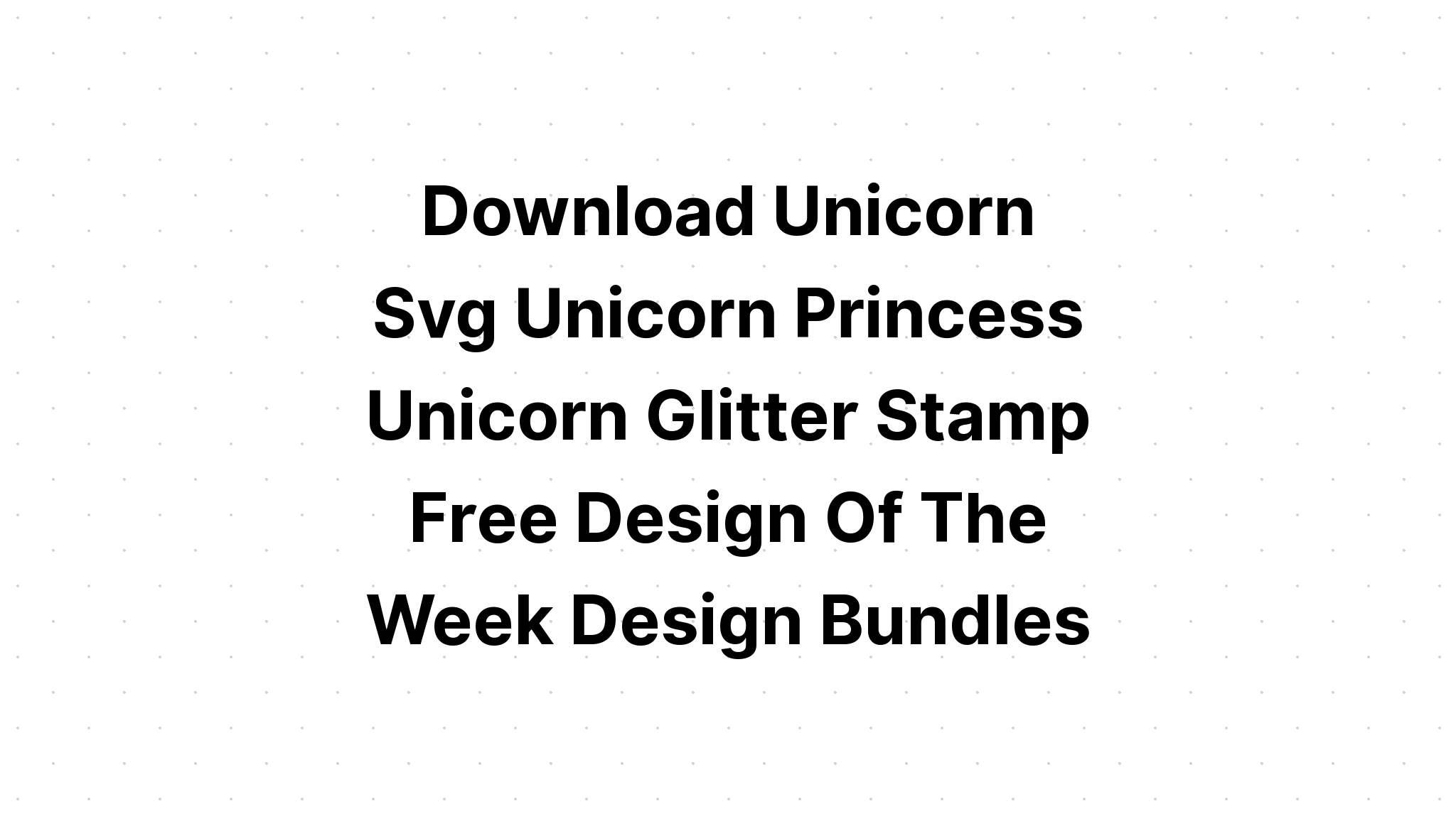 Download Unicorn Princess Cupcake Wrapper Template SVG File